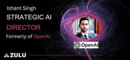 Zulu Network Welcomes Ishant Singh from OpenAI to Drive AI Innovation